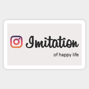 Imitation of happy life Magnet